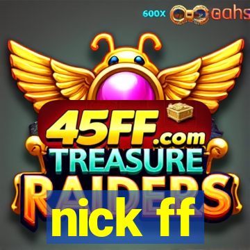 nick ff